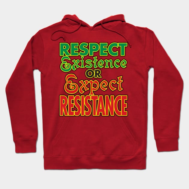 Respect Existence! Hoodie by WhatProductionsBobcaygeon